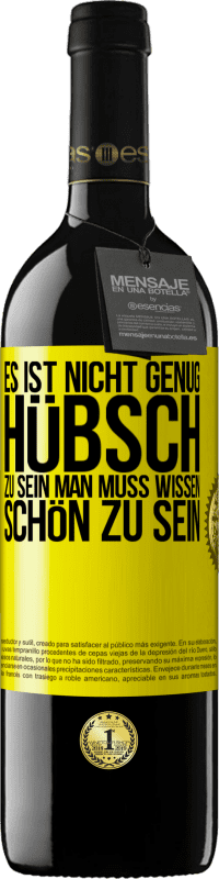 39,95 € Kostenloser Versand | Rotwein RED Ausgabe MBE Reserve Es ist nicht genug, hübsch zu sein. Man muss wissen, schön zu sein Gelbes Etikett. Anpassbares Etikett Reserve 12 Monate Ernte 2015 Tempranillo