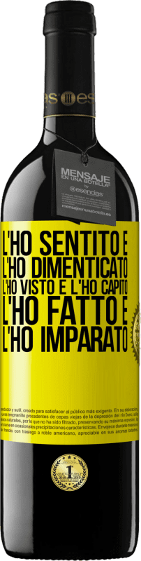 39,95 € Spedizione Gratuita | Vino rosso Edizione RED MBE Riserva L'ho sentito e l'ho dimenticato, l'ho visto e l'ho capito, l'ho fatto e l'ho imparato Etichetta Gialla. Etichetta personalizzabile Riserva 12 Mesi Raccogliere 2015 Tempranillo