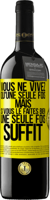 39,95 € Envoi gratuit | Vin rouge Édition RED MBE Réserve Vous ne vivez qu'une seule fois mais si vous le faites bien une seule fois suffit Étiquette Jaune. Étiquette personnalisable Réserve 12 Mois Récolte 2014 Tempranillo