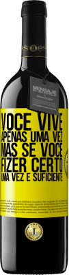 39,95 € Envio grátis | Vinho tinto Edição RED MBE Reserva Você vive apenas uma vez, mas se você fizer certo, uma vez é suficiente Etiqueta Amarela. Etiqueta personalizável Reserva 12 Meses Colheita 2015 Tempranillo