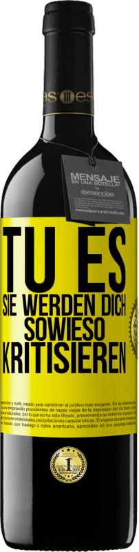 39,95 € Kostenloser Versand | Rotwein RED Ausgabe MBE Reserve TU ES. Sie werden dich sowieso kritisieren Gelbes Etikett. Anpassbares Etikett Reserve 12 Monate Ernte 2016 Tempranillo
