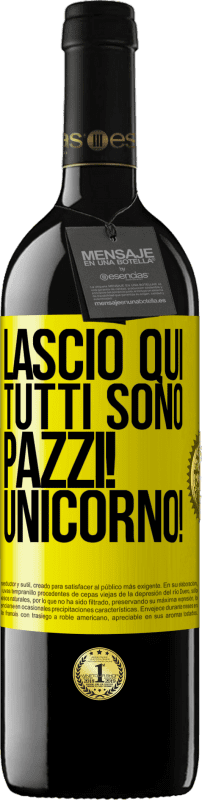 39,95 € Spedizione Gratuita | Vino rosso Edizione RED MBE Riserva Lascio qui, tutti sono pazzi! Unicorno! Etichetta Gialla. Etichetta personalizzabile Riserva 12 Mesi Raccogliere 2015 Tempranillo