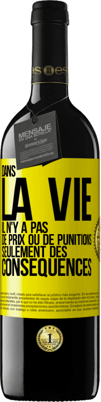 39,95 € Envoi gratuit | Vin rouge Édition RED MBE Réserve Dans la vie il n'y a pas de prix ou de punitions. Seulement des conséquences Étiquette Jaune. Étiquette personnalisable Réserve 12 Mois Récolte 2015 Tempranillo