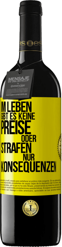 39,95 € Kostenloser Versand | Rotwein RED Ausgabe MBE Reserve Im Leben gibt es keine Preise oder Strafen. Nur Konsequenzen Gelbes Etikett. Anpassbares Etikett Reserve 12 Monate Ernte 2015 Tempranillo