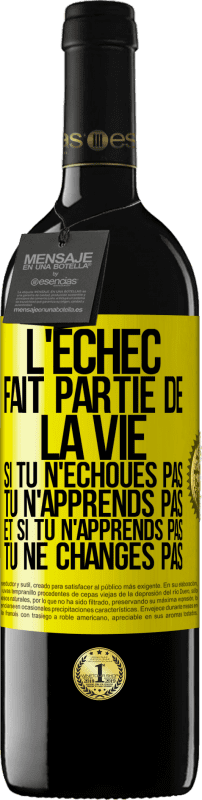 39,95 € Envoi gratuit | Vin rouge Édition RED MBE Réserve L'échec fait partie de la vie. Si tu n'échoues pas tu n'apprends pas et si tu n'apprends pas tu ne changes pas Étiquette Jaune. Étiquette personnalisable Réserve 12 Mois Récolte 2015 Tempranillo