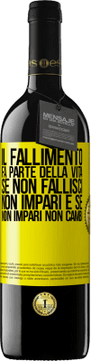 39,95 € Spedizione Gratuita | Vino rosso Edizione RED MBE Riserva Il fallimento fa parte della vita. Se non fallisci, non impari e se non impari non cambi Etichetta Gialla. Etichetta personalizzabile Riserva 12 Mesi Raccogliere 2014 Tempranillo