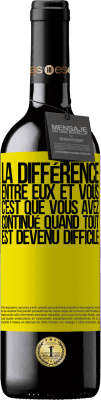 39,95 € Envoi gratuit | Vin rouge Édition RED MBE Réserve La différence entre eux et vous, c'est que vous avez continué quand tout est devenu difficile Étiquette Jaune. Étiquette personnalisable Réserve 12 Mois Récolte 2015 Tempranillo