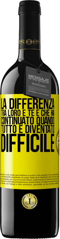 39,95 € Spedizione Gratuita | Vino rosso Edizione RED MBE Riserva La differenza tra loro e te è che hai continuato quando tutto è diventato difficile Etichetta Gialla. Etichetta personalizzabile Riserva 12 Mesi Raccogliere 2015 Tempranillo