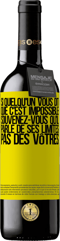 39,95 € Envoi gratuit | Vin rouge Édition RED MBE Réserve Si quelqu'un vous dit que c'est impossible, souvenez-vous qu'il parle de ses limites, pas des vôtres Étiquette Jaune. Étiquette personnalisable Réserve 12 Mois Récolte 2015 Tempranillo