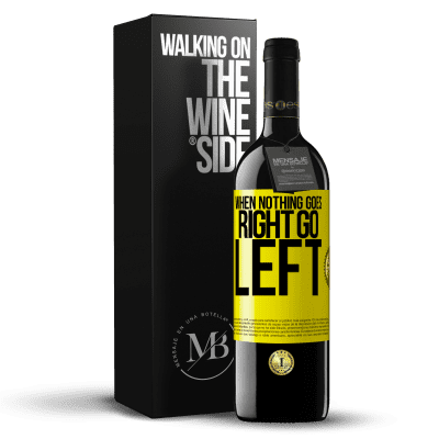 «When nothing goes right, go left» Edição RED MBE Reserva