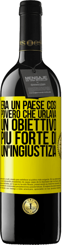 39,95 € Spedizione Gratuita | Vino rosso Edizione RED MBE Riserva Era un paese così povero che urlava un obiettivo più forte di un'ingiustizia Etichetta Gialla. Etichetta personalizzabile Riserva 12 Mesi Raccogliere 2015 Tempranillo