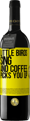 39,95 € Free Shipping | Red Wine RED Edition MBE Reserve Little birds sing and coffee picks you up Yellow Label. Customizable label Reserve 12 Months Harvest 2015 Tempranillo