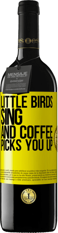 39,95 € Free Shipping | Red Wine RED Edition MBE Reserve Little birds sing and coffee picks you up Yellow Label. Customizable label Reserve 12 Months Harvest 2014 Tempranillo