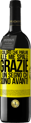 39,95 € Spedizione Gratuita | Vino rosso Edizione RED MBE Riserva A coloro che parlano alle mie spalle, GRAZIE. È un segno che sono avanti! Etichetta Gialla. Etichetta personalizzabile Riserva 12 Mesi Raccogliere 2014 Tempranillo