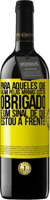 39,95 € Envio grátis | Vinho tinto Edição RED MBE Reserva Para aqueles que falam pelas minhas costas, obrigado. É um sinal de que estou à frente! Etiqueta Amarela. Etiqueta personalizável Reserva 12 Meses Colheita 2016 Tempranillo