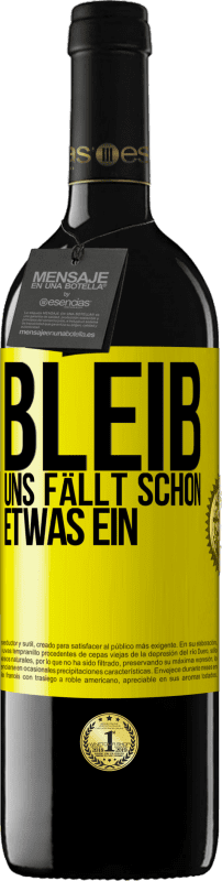 39,95 € Kostenloser Versand | Rotwein RED Ausgabe MBE Reserve Bleib, uns fällt schon etwas ein Gelbes Etikett. Anpassbares Etikett Reserve 12 Monate Ernte 2015 Tempranillo