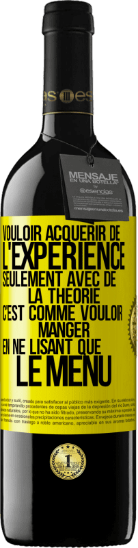 39,95 € Envoi gratuit | Vin rouge Édition RED MBE Réserve Vouloir acquérir de l'expérience seulement avec de la théorie c'est comme vouloir manger en ne lisant que le menu Étiquette Jaune. Étiquette personnalisable Réserve 12 Mois Récolte 2015 Tempranillo