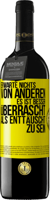 39,95 € Kostenloser Versand | Rotwein RED Ausgabe MBE Reserve Erwarte nichts von anderen. Es ist besser überrascht als enttäuscht zu sein Gelbes Etikett. Anpassbares Etikett Reserve 12 Monate Ernte 2016 Tempranillo