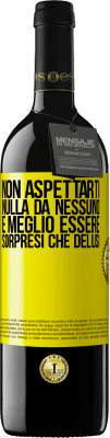 39,95 € Spedizione Gratuita | Vino rosso Edizione RED MBE Riserva Non aspettarti nulla da nessuno. È meglio essere sorpresi che delusi Etichetta Gialla. Etichetta personalizzabile Riserva 12 Mesi Raccogliere 2014 Tempranillo