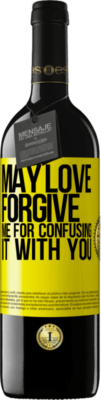 39,95 € Free Shipping | Red Wine RED Edition MBE Reserve May love forgive me for confusing it with you Yellow Label. Customizable label Reserve 12 Months Harvest 2015 Tempranillo