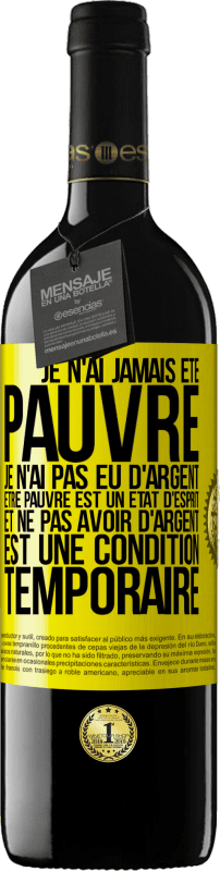 39,95 € Envoi gratuit | Vin rouge Édition RED MBE Réserve Je n'ai jamais été pauvre je n'ai pas eu d'argent. Être pauvre est un état d'esprit et ne pas avoir d'argent est une condition t Étiquette Jaune. Étiquette personnalisable Réserve 12 Mois Récolte 2015 Tempranillo