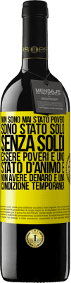 39,95 € Spedizione Gratuita | Vino rosso Edizione RED MBE Riserva Non sono mai stato povero, sono stato solo senza soldi. Essere poveri è uno stato d'animo e non avere denaro è una Etichetta Gialla. Etichetta personalizzabile Riserva 12 Mesi Raccogliere 2015 Tempranillo