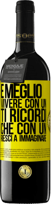 39,95 € Spedizione Gratuita | Vino rosso Edizione RED MBE Riserva È meglio vivere con un Ti ricordi che con un Riesci a immaginare Etichetta Gialla. Etichetta personalizzabile Riserva 12 Mesi Raccogliere 2014 Tempranillo