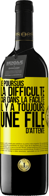 39,95 € Envoi gratuit | Vin rouge Édition RED MBE Réserve Je poursuis la difficulté car dans la facilité il y a toujours une file d'attente Étiquette Jaune. Étiquette personnalisable Réserve 12 Mois Récolte 2015 Tempranillo