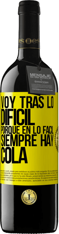 39,95 € Envío gratis | Vino Tinto Edición RED MBE Reserva Voy tras lo difícil, porque en la lo fácil siempre hay cola Etiqueta Amarilla. Etiqueta personalizable Reserva 12 Meses Cosecha 2016 Tempranillo