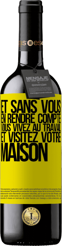 39,95 € Envoi gratuit | Vin rouge Édition RED MBE Réserve Et sans vous en rendre compte, vous vivez au travail et visitez votre maison Étiquette Jaune. Étiquette personnalisable Réserve 12 Mois Récolte 2015 Tempranillo