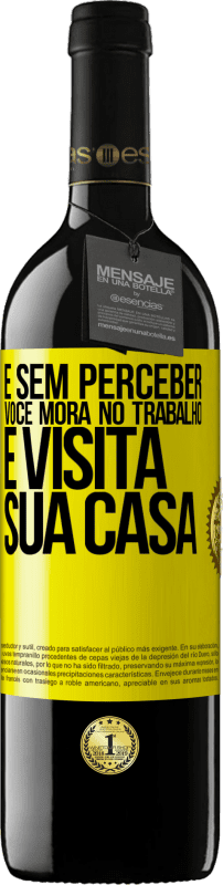 39,95 € Envio grátis | Vinho tinto Edição RED MBE Reserva E sem perceber, você mora no trabalho e visita sua casa Etiqueta Amarela. Etiqueta personalizável Reserva 12 Meses Colheita 2016 Tempranillo