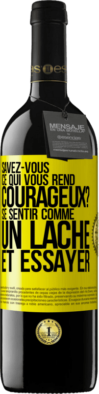39,95 € Envoi gratuit | Vin rouge Édition RED MBE Réserve Savez-vous ce qui vous rend courageux? Se sentir comme un lâche et essayer Étiquette Jaune. Étiquette personnalisable Réserve 12 Mois Récolte 2016 Tempranillo
