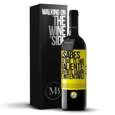 «¿Sabes lo que te hace valiente? Sentirte cobarde e intentarlo» Edición RED MBE Reserva