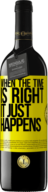 39,95 € Free Shipping | Red Wine RED Edition MBE Reserve When the time is right, it just happens Yellow Label. Customizable label Reserve 12 Months Harvest 2015 Tempranillo