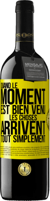 39,95 € Envoi gratuit | Vin rouge Édition RED MBE Réserve Quand le moment est bien venu, les choses arrivent tout simplement Étiquette Jaune. Étiquette personnalisable Réserve 12 Mois Récolte 2014 Tempranillo