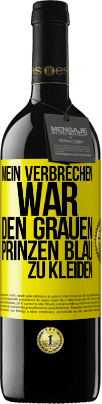 39,95 € Kostenloser Versand | Rotwein RED Ausgabe MBE Reserve Mein Verbrechen war den grauen Prinzen blau zu kleiden Gelbes Etikett. Anpassbares Etikett Reserve 12 Monate Ernte 2015 Tempranillo