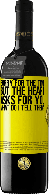 39,95 € 免费送货 | 红酒 RED版 MBE 预订 抱歉，时间已到，但内心向您要。我要告诉他什么？ 黄色标签. 可自定义的标签 预订 12 个月 收成 2016 Tempranillo