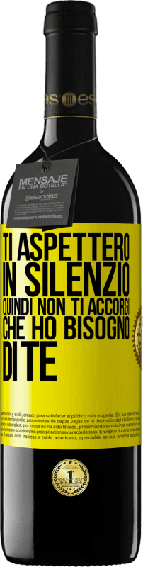 39,95 € Spedizione Gratuita | Vino rosso Edizione RED MBE Riserva Ti aspetterò in silenzio, quindi non ti accorgi che ho bisogno di te Etichetta Gialla. Etichetta personalizzabile Riserva 12 Mesi Raccogliere 2015 Tempranillo