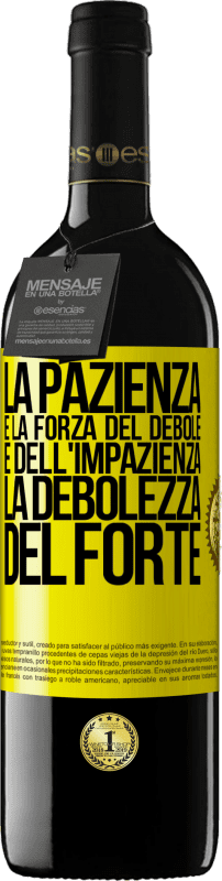 39,95 € Spedizione Gratuita | Vino rosso Edizione RED MBE Riserva La pazienza è la forza del debole e dell'impazienza, la debolezza del forte Etichetta Gialla. Etichetta personalizzabile Riserva 12 Mesi Raccogliere 2015 Tempranillo