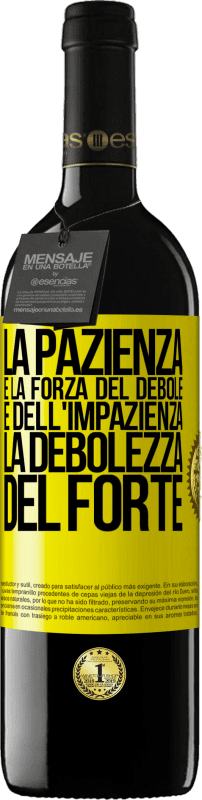 39,95 € Spedizione Gratuita | Vino rosso Edizione RED MBE Riserva La pazienza è la forza del debole e dell'impazienza, la debolezza del forte Etichetta Gialla. Etichetta personalizzabile Riserva 12 Mesi Raccogliere 2016 Tempranillo