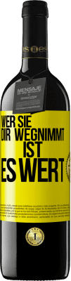 39,95 € Kostenloser Versand | Rotwein RED Ausgabe MBE Reserve Wer sie dir wegnimmt ist es wert Gelbes Etikett. Anpassbares Etikett Reserve 12 Monate Ernte 2014 Tempranillo