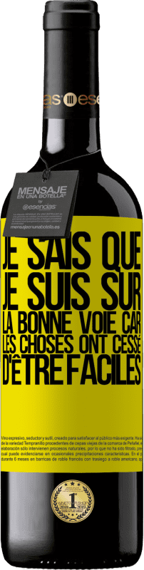 39,95 € Envoi gratuit | Vin rouge Édition RED MBE Réserve Je sais que je suis sur la bonne voie car les choses ont cessé d'être faciles Étiquette Jaune. Étiquette personnalisable Réserve 12 Mois Récolte 2015 Tempranillo