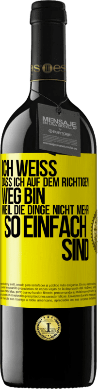 39,95 € Kostenloser Versand | Rotwein RED Ausgabe MBE Reserve Ich weiß, dass ich auf dem richtigen Weg bin, weil die Dinge nicht mehr so einfach sind Gelbes Etikett. Anpassbares Etikett Reserve 12 Monate Ernte 2015 Tempranillo