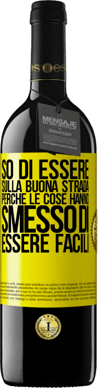 39,95 € Spedizione Gratuita | Vino rosso Edizione RED MBE Riserva So di essere sulla buona strada perché le cose hanno smesso di essere facili Etichetta Gialla. Etichetta personalizzabile Riserva 12 Mesi Raccogliere 2015 Tempranillo