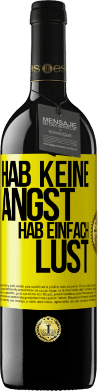 39,95 € Kostenloser Versand | Rotwein RED Ausgabe MBE Reserve Hab keine Angst, hab einfach Lust Gelbes Etikett. Anpassbares Etikett Reserve 12 Monate Ernte 2015 Tempranillo