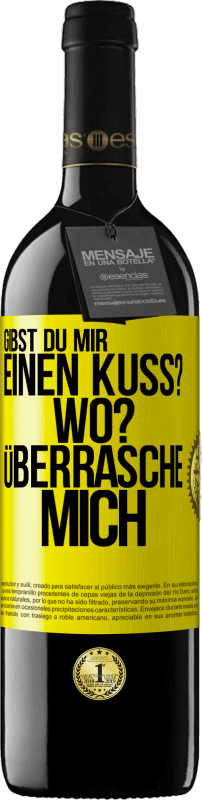 39,95 € Kostenloser Versand | Rotwein RED Ausgabe MBE Reserve Gibst du mir einen Kuss? Wo? Überrasche mich Gelbes Etikett. Anpassbares Etikett Reserve 12 Monate Ernte 2015 Tempranillo