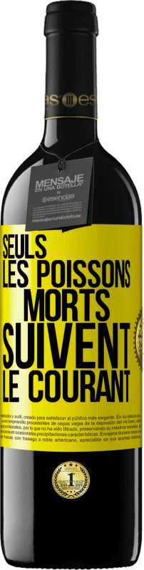 39,95 € Envoi gratuit | Vin rouge Édition RED MBE Réserve Seuls les poissons morts suivent le courant Étiquette Jaune. Étiquette personnalisable Réserve 12 Mois Récolte 2015 Tempranillo