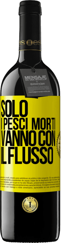 39,95 € Spedizione Gratuita | Vino rosso Edizione RED MBE Riserva Solo i pesci morti vanno con il flusso Etichetta Gialla. Etichetta personalizzabile Riserva 12 Mesi Raccogliere 2015 Tempranillo