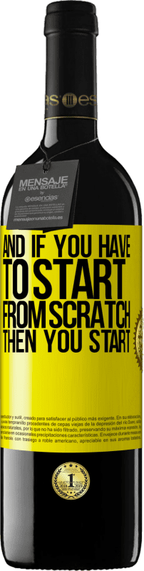 39,95 € 免费送货 | 红酒 RED版 MBE 预订 如果必须从头开始，那么就开始 黄色标签. 可自定义的标签 预订 12 个月 收成 2016 Tempranillo