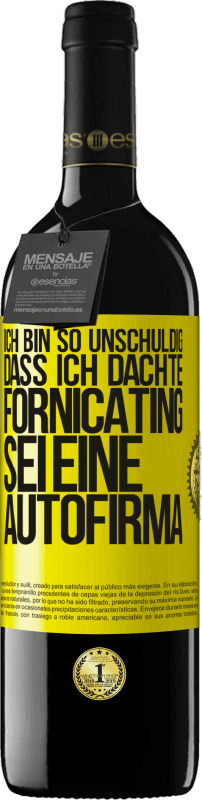 39,95 € Kostenloser Versand | Rotwein RED Ausgabe MBE Reserve Ich bin so unschuldig, dass ich dachte, Fornicating sei eine Autofirma Gelbes Etikett. Anpassbares Etikett Reserve 12 Monate Ernte 2015 Tempranillo